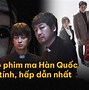 Phim Kinh Dị Hàn Quốc Mới Nhất